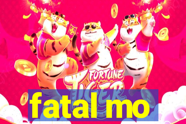 fatal mo